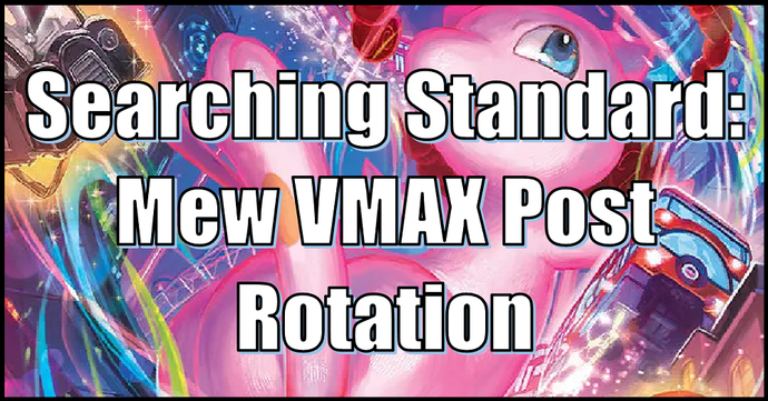 Searching Standard: Mew VMAX Post Rotation