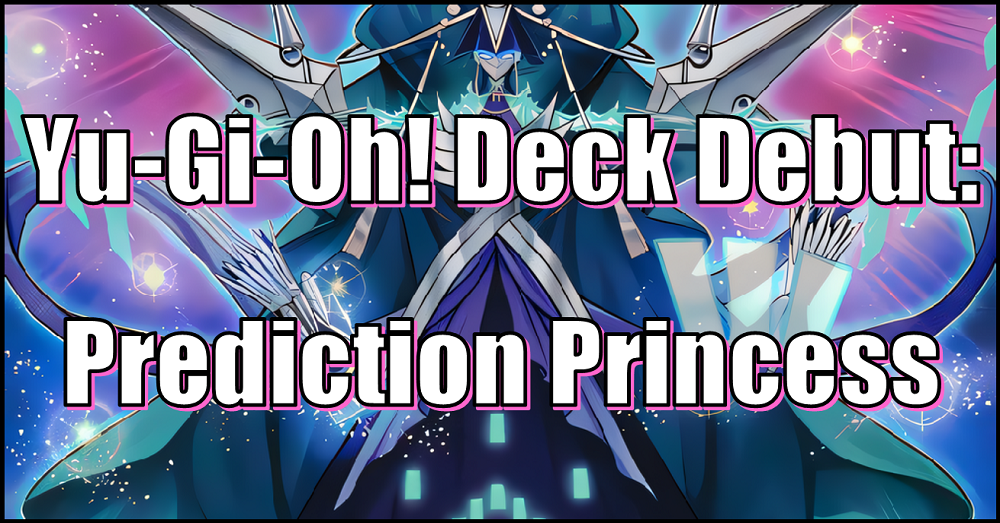 Yu-Gi-Oh! Deck Debut: Prediction Princess ft. Small World – Flipside Gaming